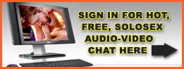 Sign in to solosuck.com audio/video chat using the signin box below this banner