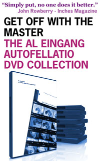 Buy DVDs of autofellatio legend Al Eingang!